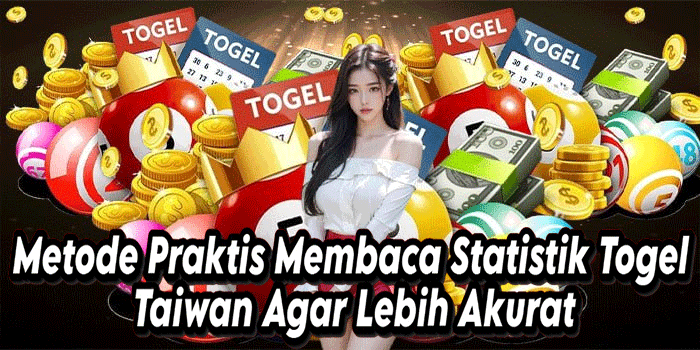 Metode Praktis Membaca Statistik Togel Taiwan Agar Lebih Akurat