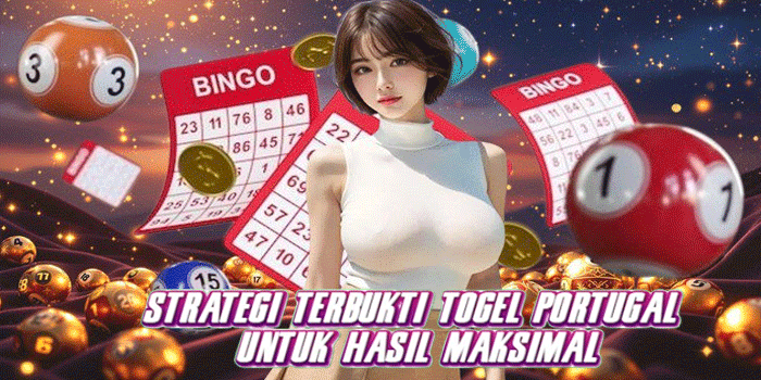 Strategi Terbukti Togel Portugal Untuk Hasil Maksimal