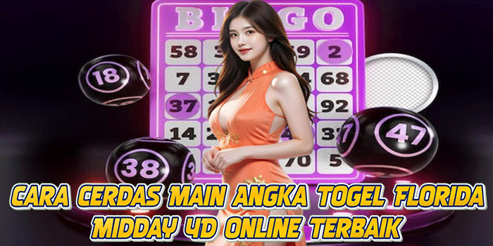 Cara Cerdas Main Angka Togel Florida Midday 4D Online Terbaik